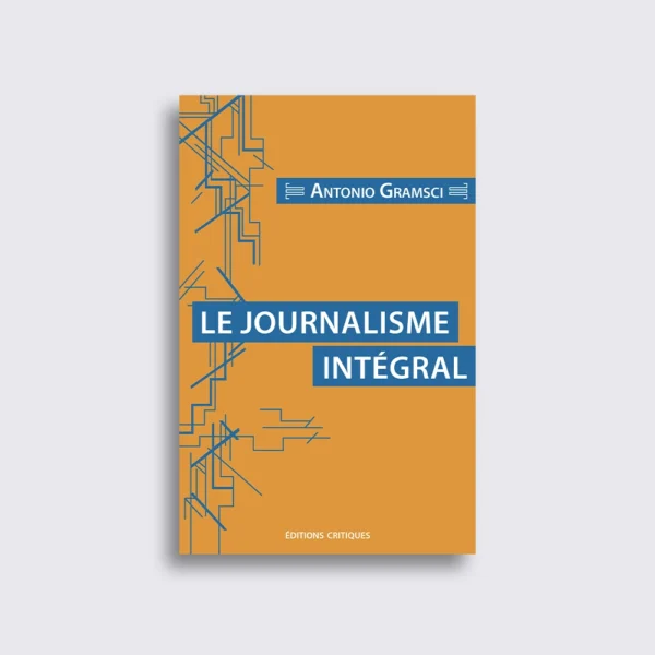 Le journalisme intégral Le Journalisme intégral
