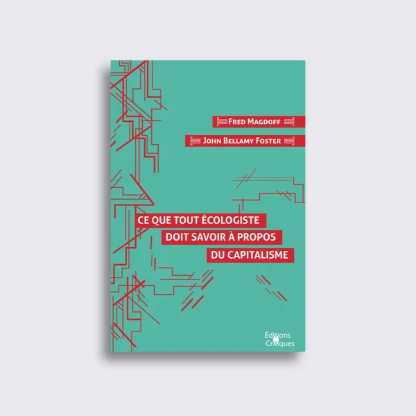Ce que tout écologiste Ce que tout écologiste doit savoir à propos du capitalisme