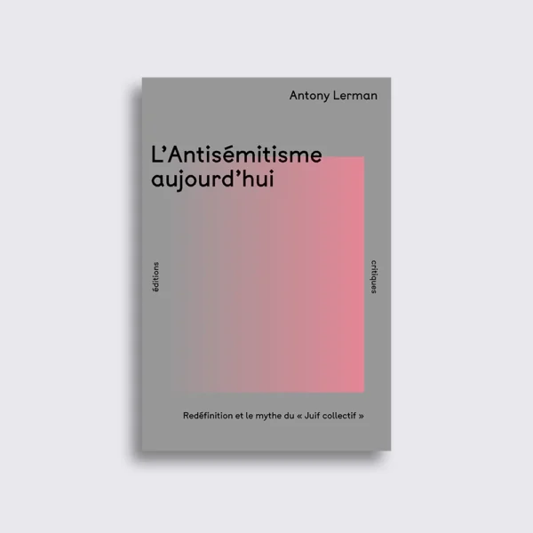 L'Antisémitisme aujourd'hui