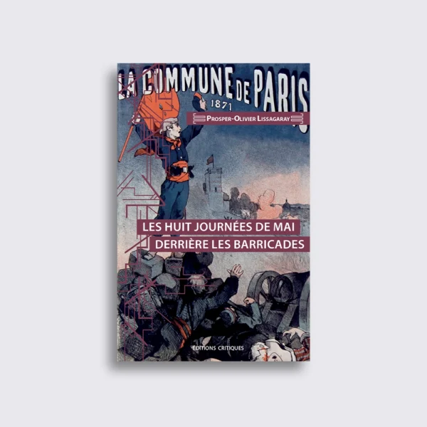 Les huit journées de mai derrière les barricades